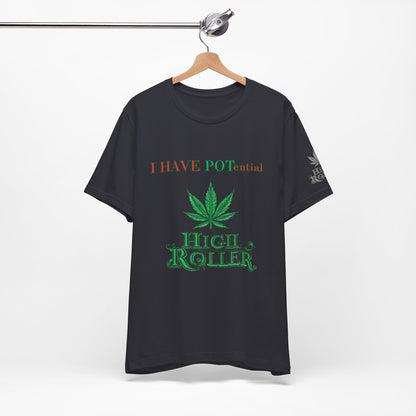 I Have Potential Cannabis Wordplay T-Shirt - Premium 420 Humor Pun Motivational Lifestyle Apparel