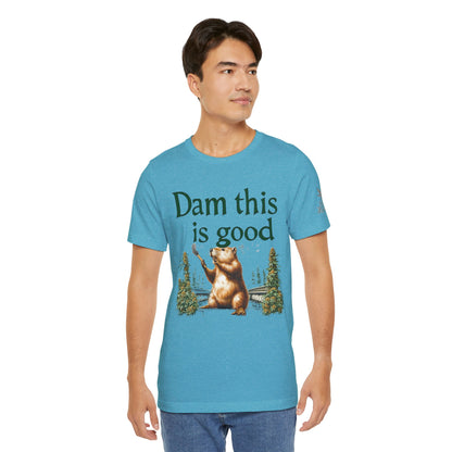 Dam Good Tee - Premium Airlume Cotton Cannabis Culture Beaver Wildlife Humor