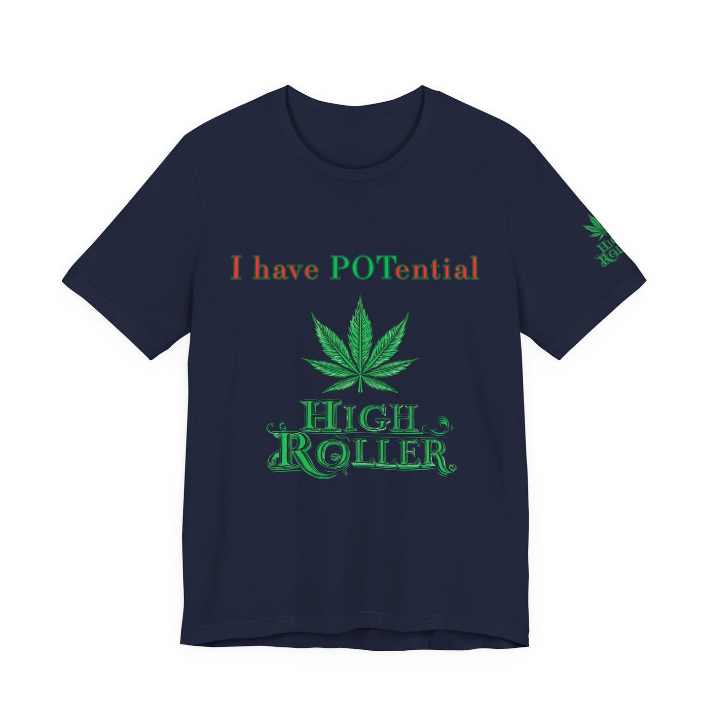 I Have Potential Cannabis Wordplay T-Shirt - Premium 420 Humor Pun Motivational Lifestyle Apparel