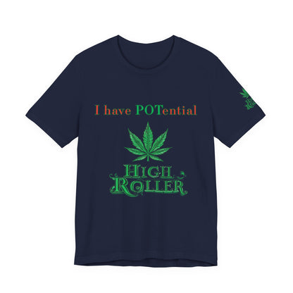 I Have Potential Cannabis Wordplay T-Shirt - Premium 420 Humor Pun Motivational Lifestyle Apparel