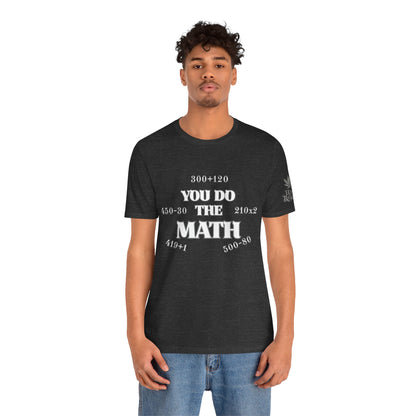 High Roller You Do The Math 420 Equations Cannabis T-Shirt - Premium Mathematical Humor Wordplay Intelligence Comedy Apparel
