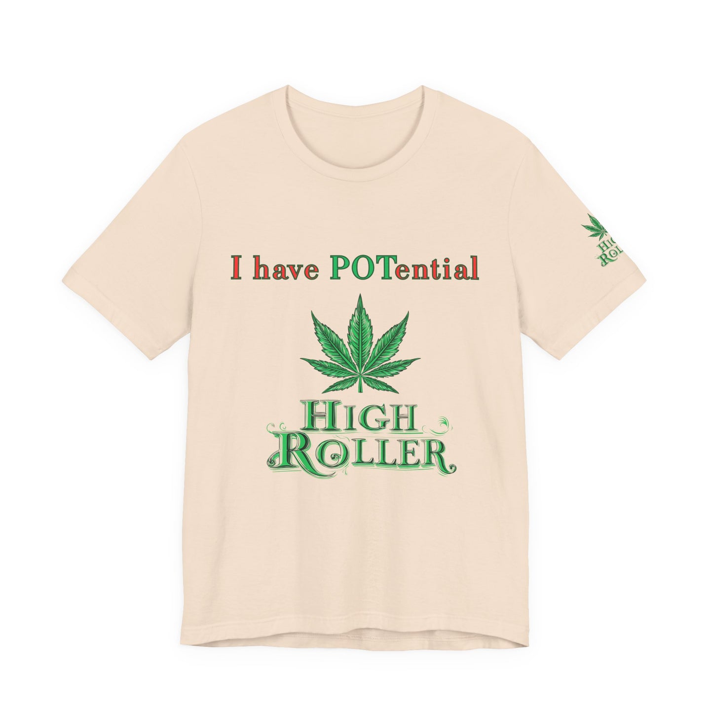 I Have Potential Cannabis Wordplay T-Shirt - Premium 420 Humor Pun Motivational Lifestyle Apparel