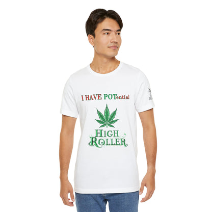 I Have Potential Cannabis Wordplay T-Shirt - Premium 420 Humor Pun Motivational Lifestyle Apparel