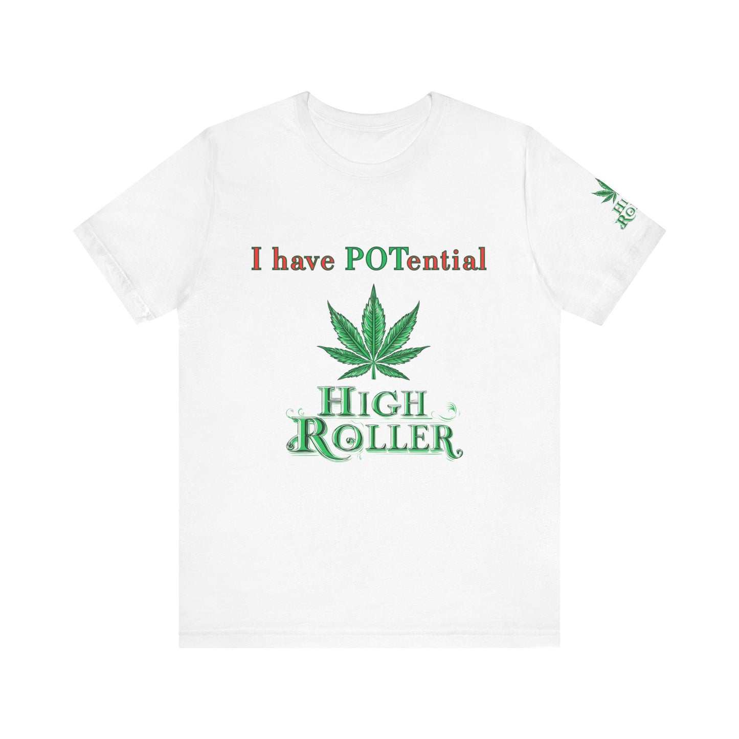 I Have Potential Cannabis Wordplay T-Shirt - Premium 420 Humor Pun Motivational Lifestyle Apparel