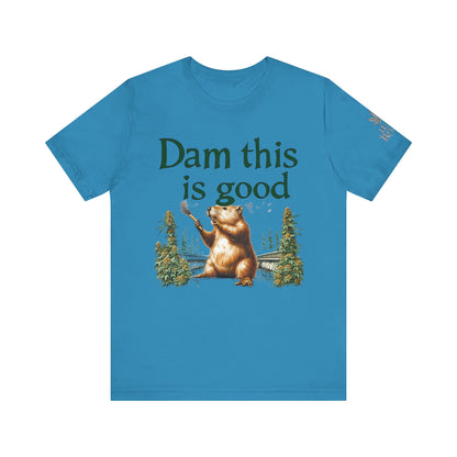 Dam Good Tee - Premium Airlume Cotton Cannabis Culture Beaver Wildlife Humor