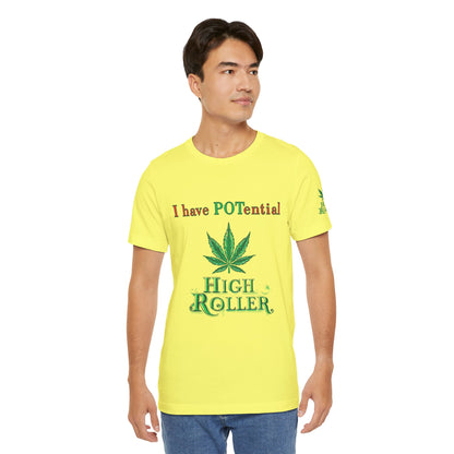 I Have Potential Cannabis Wordplay T-Shirt - Premium 420 Humor Pun Motivational Lifestyle Apparel