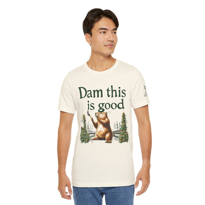 Dam Good Tee - Premium Airlume Cotton Cannabis Culture Beaver Wildlife Humor