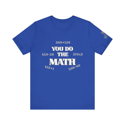 High Roller You Do The Math 420 Equations Cannabis T-Shirt - Premium Mathematical Humor Wordplay Intelligence Comedy Apparel