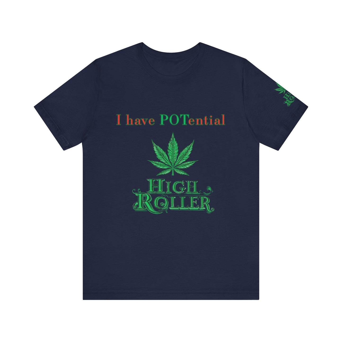 I Have Potential Cannabis Wordplay T-Shirt - Premium 420 Humor Pun Motivational Lifestyle Apparel