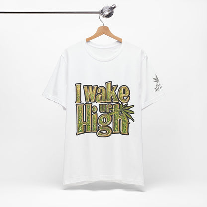 Wake Up High T-Shirt - Premium Airlume Cotton Cannabis Morning Mantra Tee