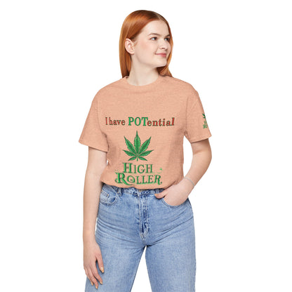 I Have Potential Cannabis Wordplay T-Shirt - Premium 420 Humor Pun Motivational Lifestyle Apparel