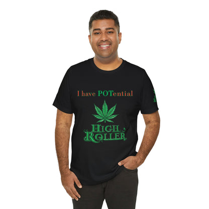 I Have Potential Cannabis Wordplay T-Shirt - Premium 420 Humor Pun Motivational Lifestyle Apparel