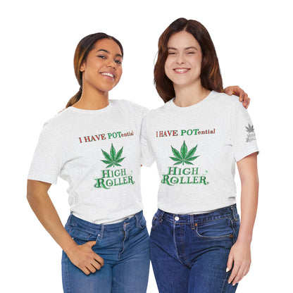 I Have Potential Cannabis Wordplay T-Shirt - Premium 420 Humor Pun Motivational Lifestyle Apparel