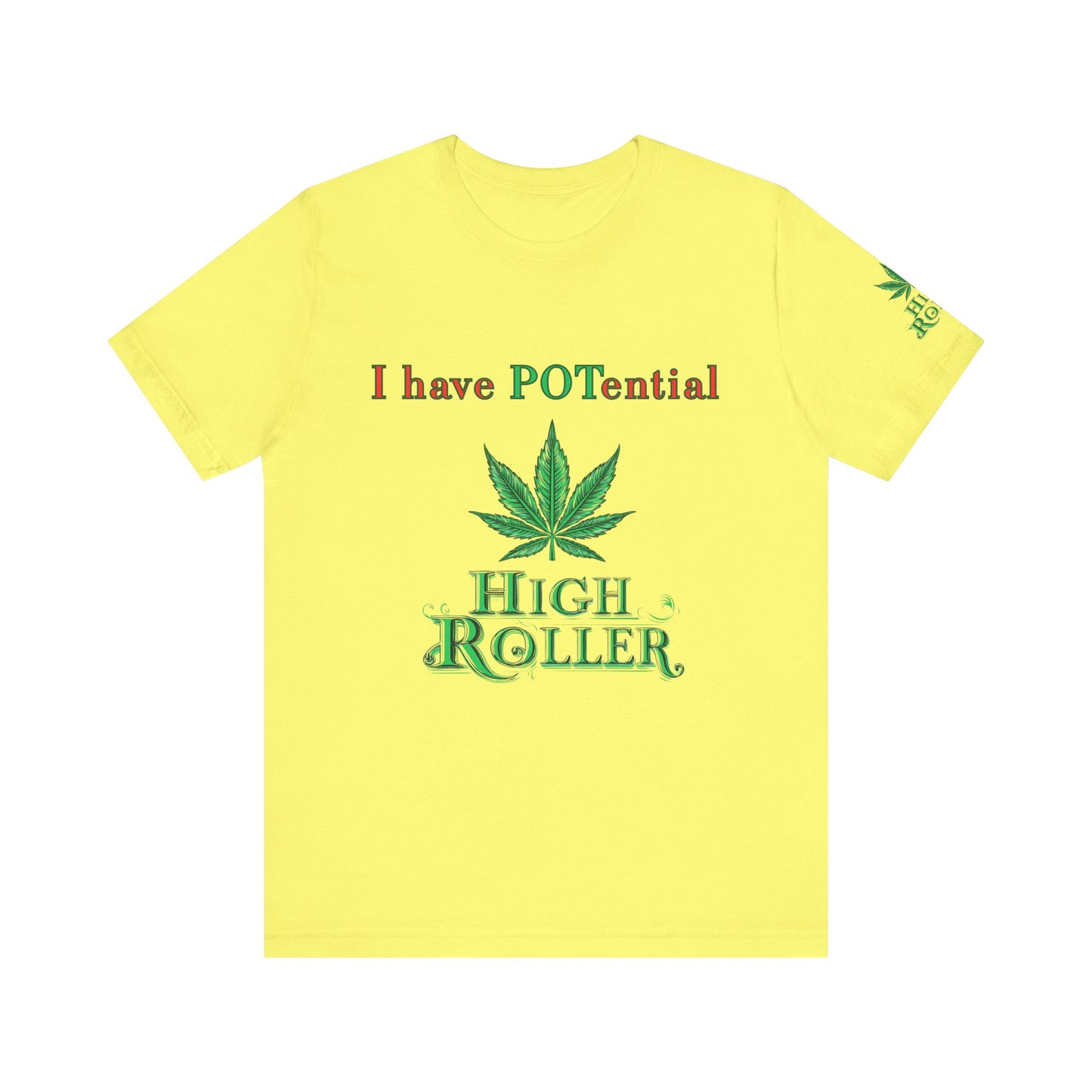 I Have Potential Cannabis Wordplay T-Shirt - Premium 420 Humor Pun Motivational Lifestyle Apparel