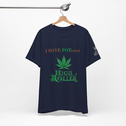 I Have Potential Cannabis Wordplay T-Shirt - Premium 420 Humor Pun Motivational Lifestyle Apparel