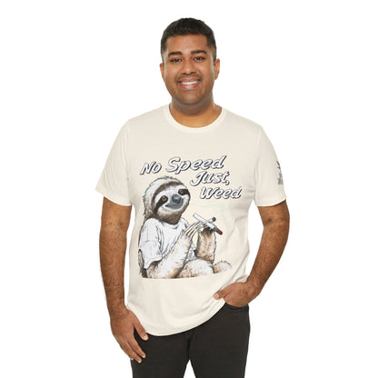 No Speed Just Weed™ | Premium Sloth Cannabis Tee - Chill Vibes Edition | High Roller