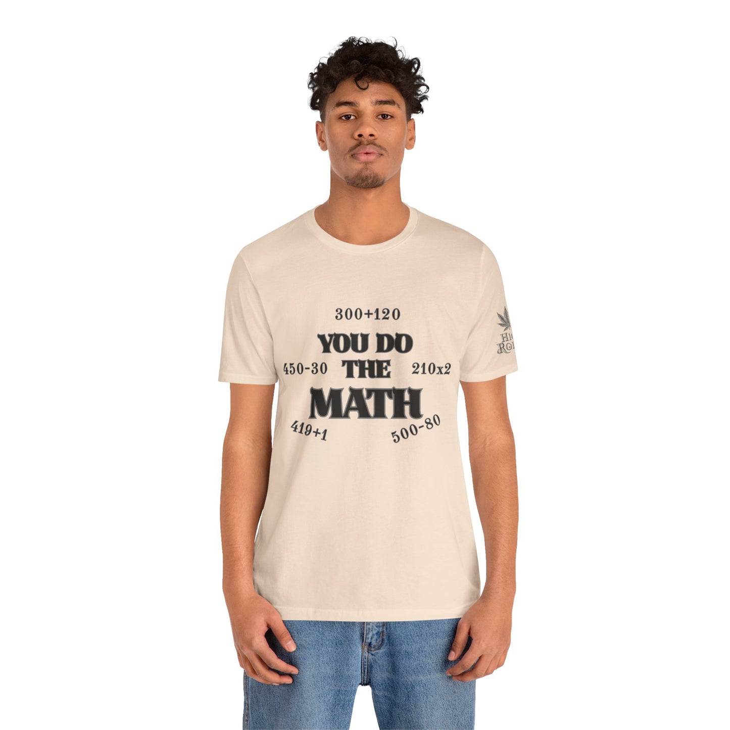 High Roller You Do The Math 420 Equations Cannabis T-Shirt - Premium Mathematical Humor Wordplay Intelligence Comedy Apparel