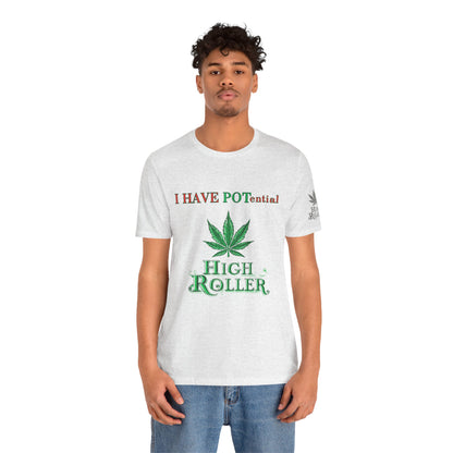 I Have Potential Cannabis Wordplay T-Shirt - Premium 420 Humor Pun Motivational Lifestyle Apparel