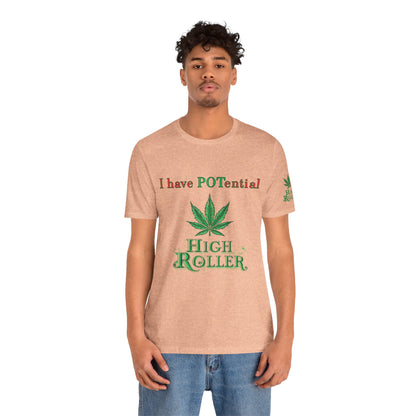 I Have Potential Cannabis Wordplay T-Shirt - Premium 420 Humor Pun Motivational Lifestyle Apparel