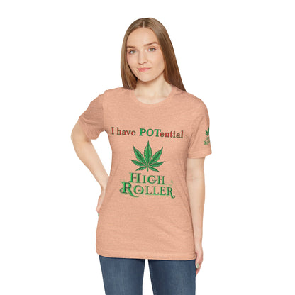 I Have Potential Cannabis Wordplay T-Shirt - Premium 420 Humor Pun Motivational Lifestyle Apparel