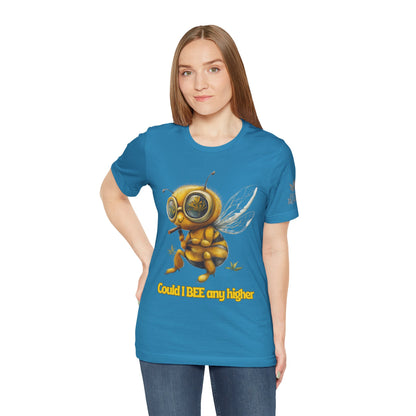 Could I BEE Any Higher - Funny Cannabis Bee 420 Unisex T-Shirt"