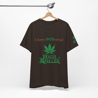 I Have Potential Cannabis Wordplay T-Shirt - Premium 420 Humor Pun Motivational Lifestyle Apparel