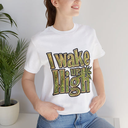 Wake Up High T-Shirt - Premium Airlume Cotton Cannabis Morning Mantra Tee