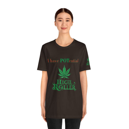 I Have Potential Cannabis Wordplay T-Shirt - Premium 420 Humor Pun Motivational Lifestyle Apparel