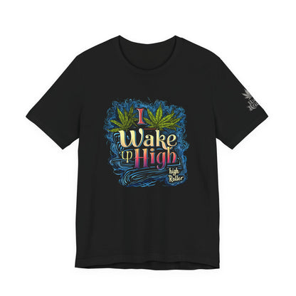 Wake Up High™ | Premium Cannabis Art Tee - Limited Edition | High Roller
