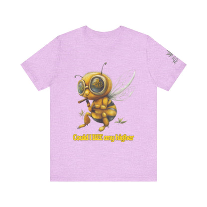 Could I BEE Any Higher - Funny Cannabis Bee 420 Unisex T-Shirt"