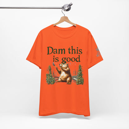 Dam Good Tee - Premium Airlume Cotton Cannabis Culture Beaver Wildlife Humor