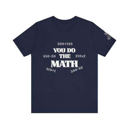 High Roller You Do The Math 420 Equations Cannabis T-Shirt - Premium Mathematical Humor Wordplay Intelligence Comedy Apparel