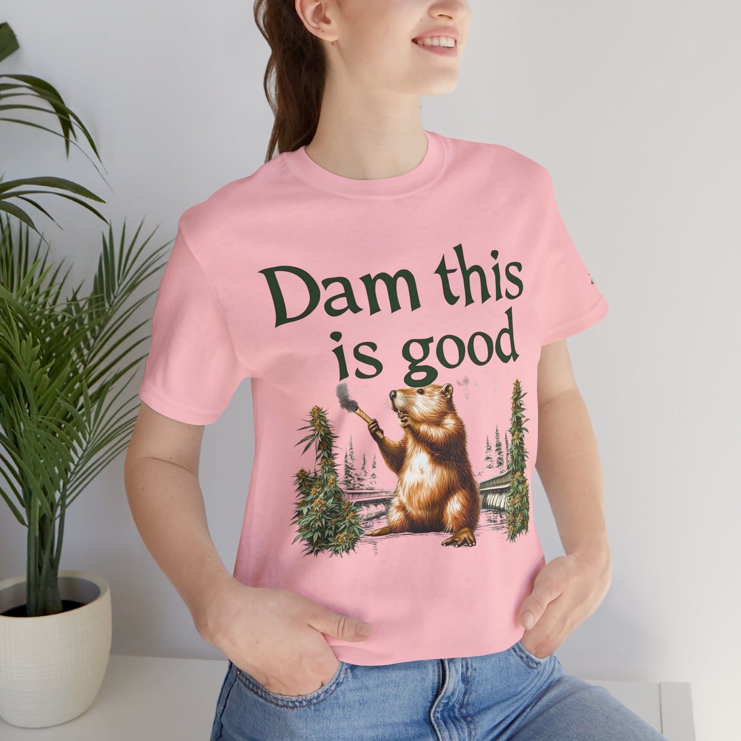 Dam Good Tee - Premium Airlume Cotton Cannabis Culture Beaver Wildlife Humor