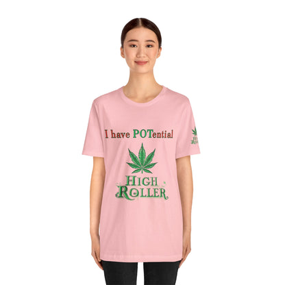 I Have Potential Cannabis Wordplay T-Shirt - Premium 420 Humor Pun Motivational Lifestyle Apparel