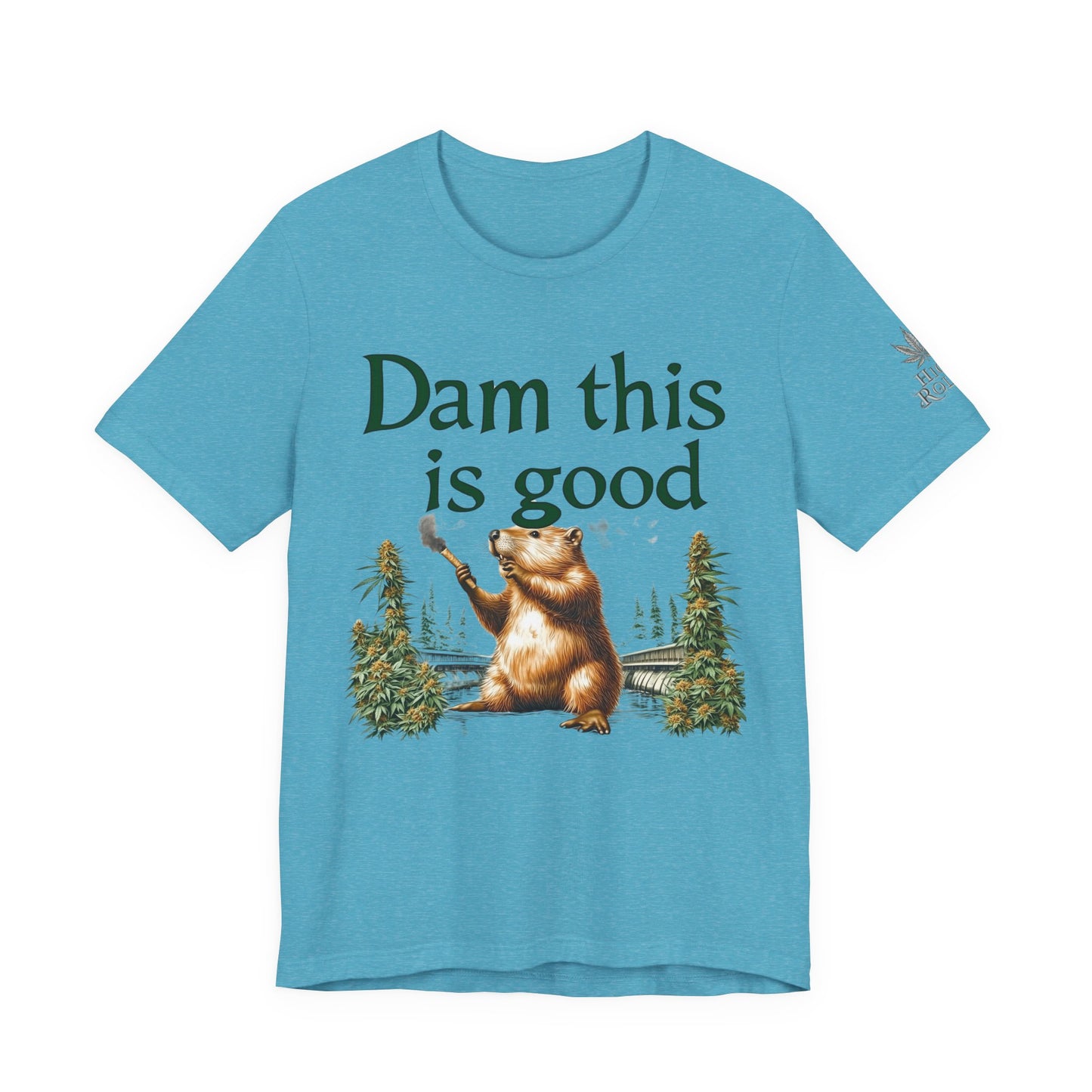 Dam Good Tee - Premium Airlume Cotton Cannabis Culture Beaver Wildlife Humor