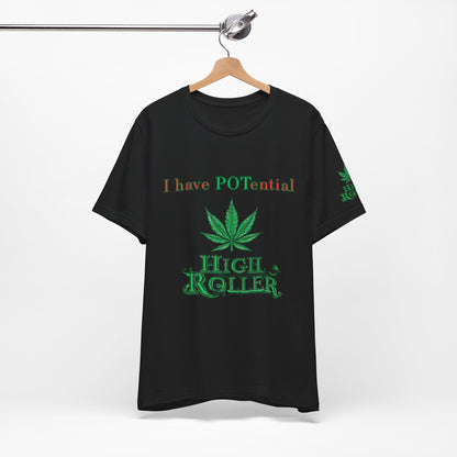 I Have Potential Cannabis Wordplay T-Shirt - Premium 420 Humor Pun Motivational Lifestyle Apparel