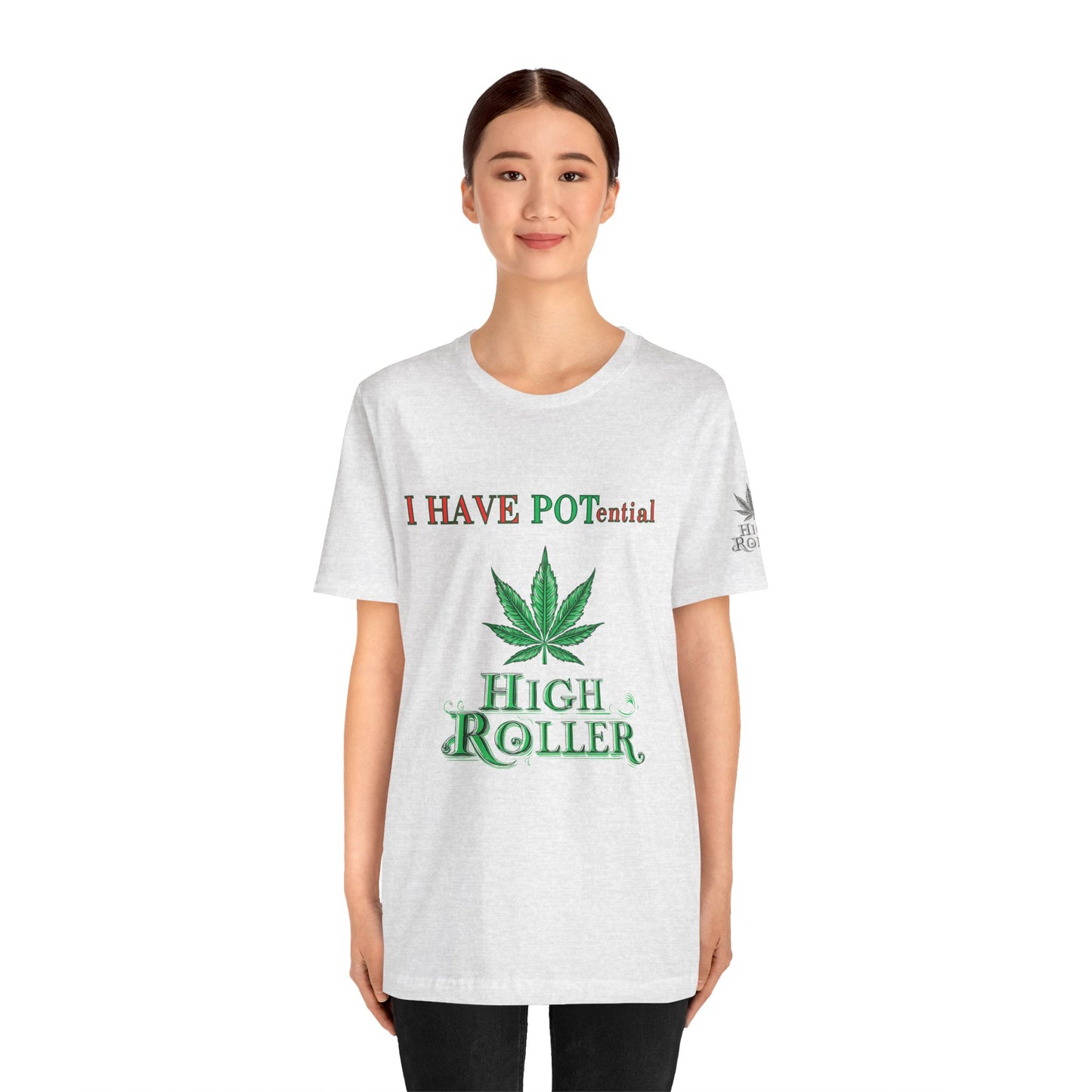 I Have Potential Cannabis Wordplay T-Shirt - Premium 420 Humor Pun Motivational Lifestyle Apparel