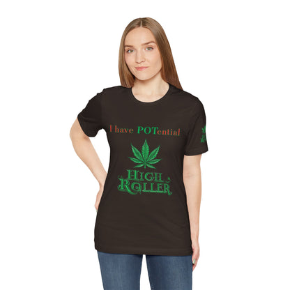 I Have Potential Cannabis Wordplay T-Shirt - Premium 420 Humor Pun Motivational Lifestyle Apparel