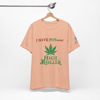 I Have Potential Cannabis Wordplay T-Shirt - Premium 420 Humor Pun Motivational Lifestyle Apparel