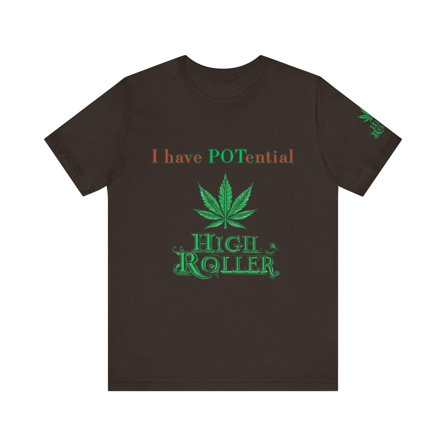 I Have Potential Cannabis Wordplay T-Shirt - Premium 420 Humor Pun Motivational Lifestyle Apparel