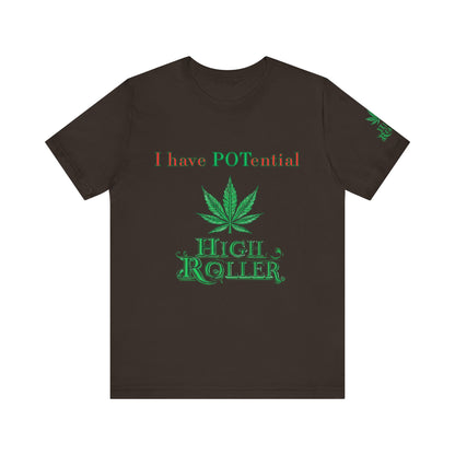 I Have Potential Cannabis Wordplay T-Shirt - Premium 420 Humor Pun Motivational Lifestyle Apparel
