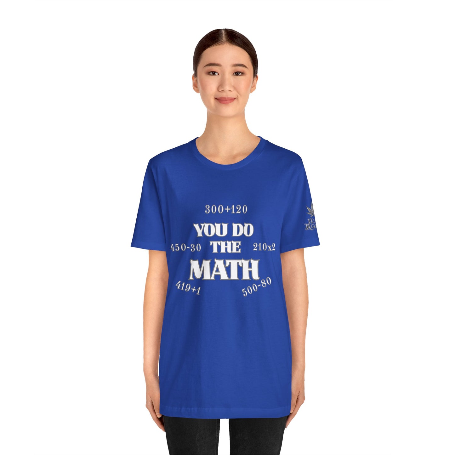 High Roller You Do The Math 420 Equations Cannabis T-Shirt - Premium Mathematical Humor Wordplay Intelligence Comedy Apparel