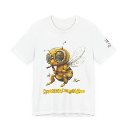 Could I BEE Any Higher - Funny Cannabis Bee 420 Unisex T-Shirt"
