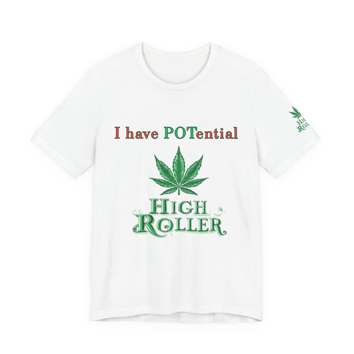 I Have Potential Cannabis Wordplay T-Shirt - Premium 420 Humor Pun Motivational Lifestyle Apparel
