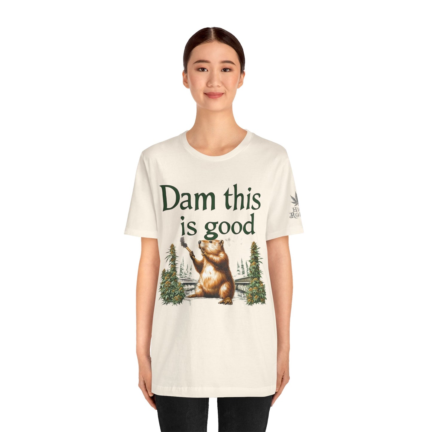 Dam Good Tee - Premium Airlume Cotton Cannabis Culture Beaver Wildlife Humor