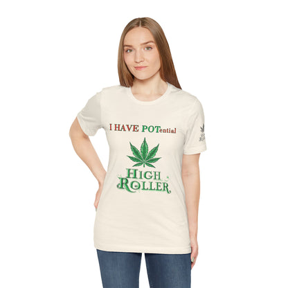 I Have Potential Cannabis Wordplay T-Shirt - Premium 420 Humor Pun Motivational Lifestyle Apparel