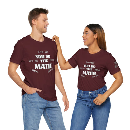 High Roller You Do The Math 420 Equations Cannabis T-Shirt - Premium Mathematical Humor Wordplay Intelligence Comedy Apparel
