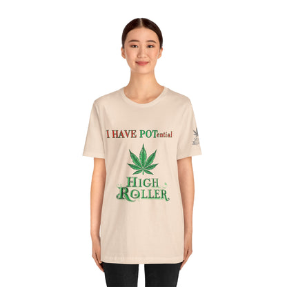 I Have Potential Cannabis Wordplay T-Shirt - Premium 420 Humor Pun Motivational Lifestyle Apparel
