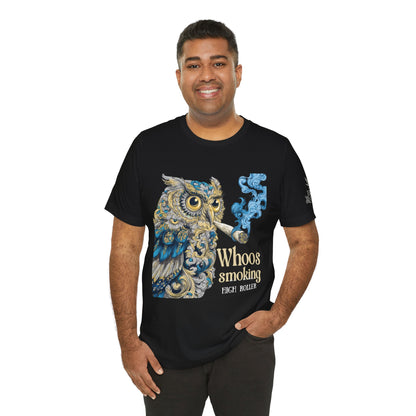 WHOOS SMOKING™ | PREMIUM WISDOM CANNABIS TEE