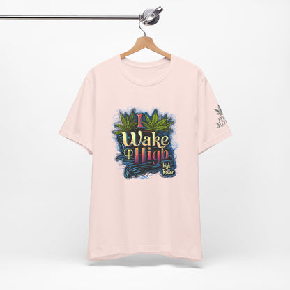 Wake Up High™ | Premium Cannabis Art Tee - Limited Edition | High Roller